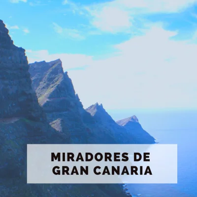 Los mejores miradores de Gran Canaria